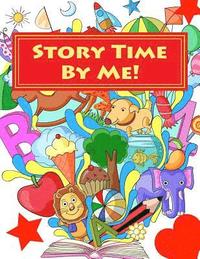 bokomslag Story Time By Me!: a story creation kit for children