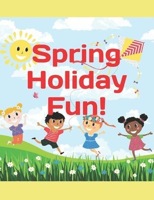 bokomslag Spring Holiday Fun!: themed stories and activities for all kids