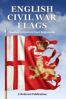 English Civil War Flags: English & Scottish Foot Regiments 1