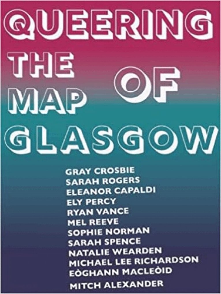 Nathaniel Kunitsky - Queering the Map of Glasgow: 2nd Edition, Häftad