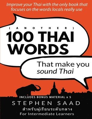 Stephen Saad - (Another) 100 Thai Words That Make You Sound Thai, Häftad