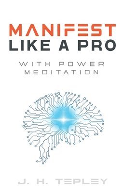 bokomslag Manifest Like A Pro With Power Meditation