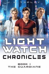 bokomslag The Lightwatch Chronicles: The Guardians