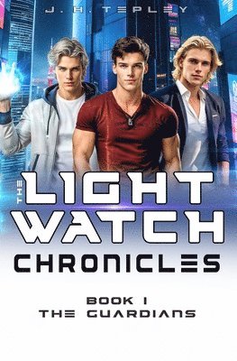 The Lightwatch Chronicles: The Guardians 1