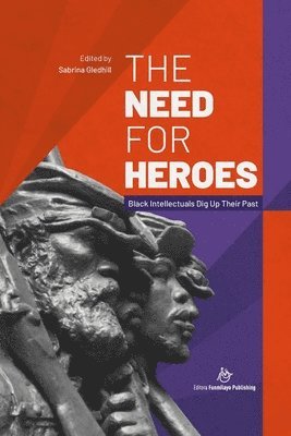 Arthur Alfonso Schomburg, William Cooper Nell - Need for Heroes, Häftad