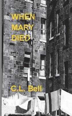 C. L. Bell - When Mary Died, Häftad