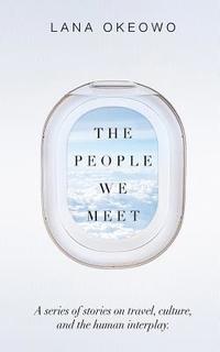 bokomslag The People We Meet: T.P.W.M
