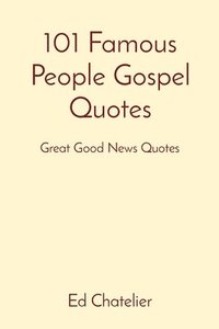 bokomslag 101 Famous People Gospel Quotes