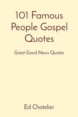 bokomslag 101 Famous People Gospel Quotes