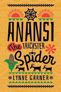 bokomslag Anansi The Trickster Spider