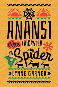bokomslag Anansi the Trickster Spider