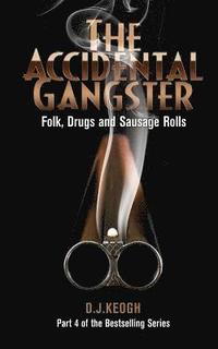 bokomslag The Accidental Gangster: Part 4