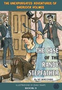 bokomslag The Case of the Randy Stepfather