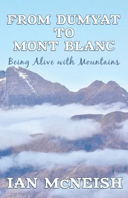 Ian McNeish - From Dumyat to Mont Blanc, Häftad