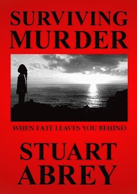 Stuart Abrey, STUART ABREY - Surviving Murder, Häftad