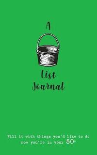 bokomslag A Bucket List Journal (for your 50s)
