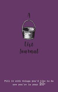 bokomslag A Bucket List Journal (for your 20s)