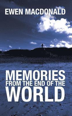 Memories From the End of the World 1