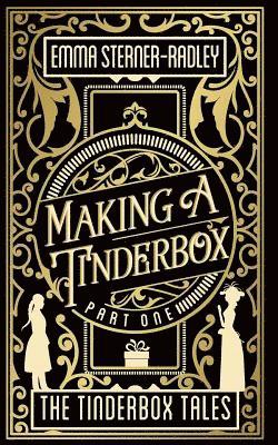 Emma Sterner-Radley - Making a Tinderbox, Häftad