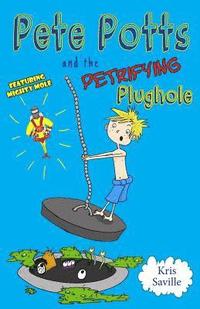 bokomslag Pete Potts and the Petrifying Plughole