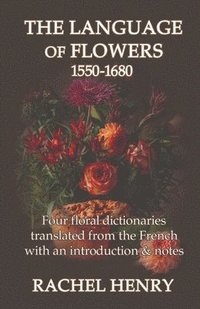 bokomslag The Language of Flowers 1550-1680