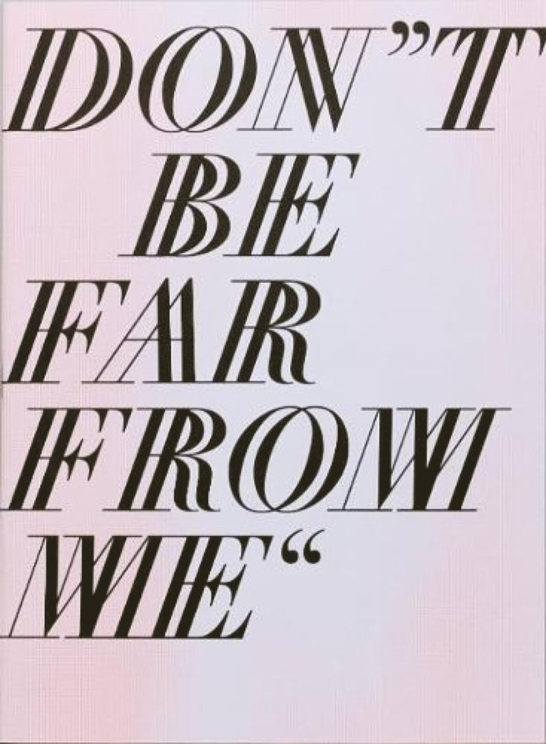 Don't be far from me