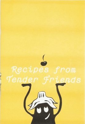 Recipes from Tender Friends 1