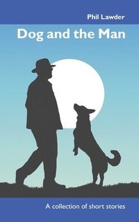 bokomslag Dog and the Man