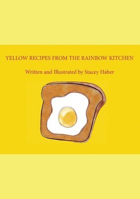 Yellow Yellow Recipes From The Rainbow Kitchen 1