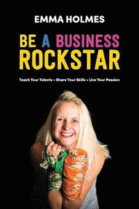 bokomslag How To Be A Business Rockstar
