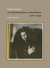 bokomslag Gary Numan, An International Scrapbook