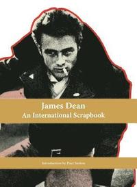 bokomslag James Dean, An International Scrapbook
