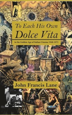 John Francis Lane, Paul Sutton - To Each His Own Dolce Vita, Inbunden