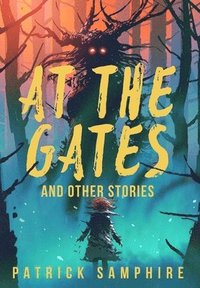 bokomslag At the Gates and Other Stories