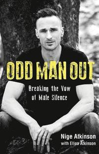 bokomslag Odd Man Out: Breaking the Vow of Male Silence