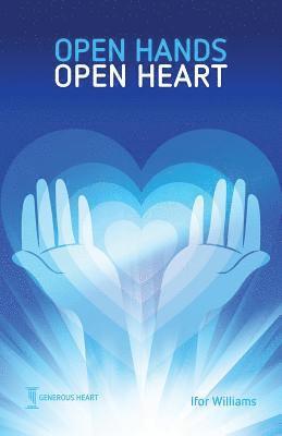 Ifor Williams - Open Hands Open Heart, Häftad