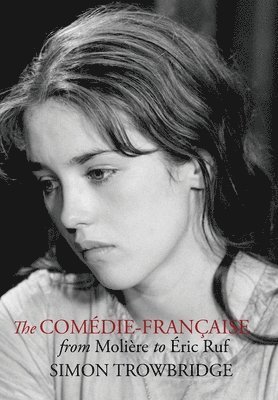 The Comedie-Francaise from Moliere to Eric Ruf 1