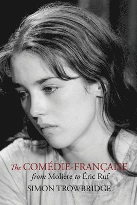 Comédie-Française from Molière to Éric Ruf
