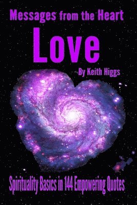 Keith Higgs, Keith HIggs - Messages from the Heart of Love, Häftad
