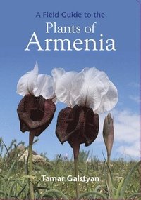 bokomslag A Field Guide to the Plants of Armenia