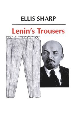Ellis Sharp - Lenin's Trousers, Häftad