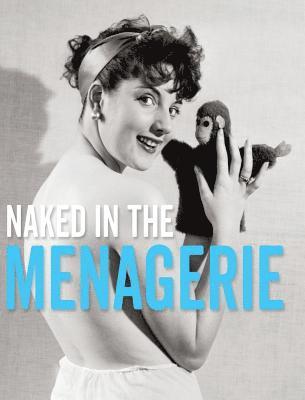 Yahya El-Droubie - Naked in the Menagerie, Inbunden