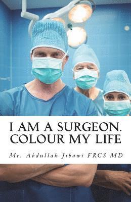 I Am a Surgeon. Colour My Life 1