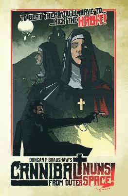 Duncan P Bradshaw - Cannibal Nuns from Outer Space!, Häftad
