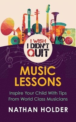 Nathan Holder - I Wish I Didn't Quit: Music Lessons, Häftad