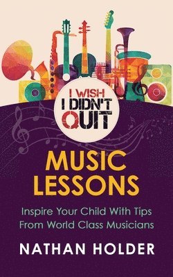 I Wish I Didn't Quit: Music Lessons 1