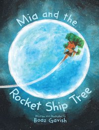 bokomslag Mia and the Rocket Ship Tree