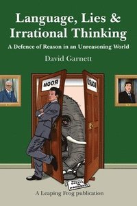 bokomslag Language, Lies and Irrational Thinking