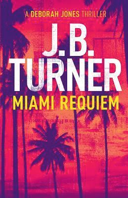 bokomslag Miami Requiem: A Deborah Jones Crime Thriller