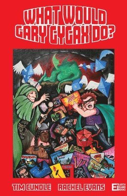 Tim Cundle - What Would Gary Gygax Do?, Häftad
